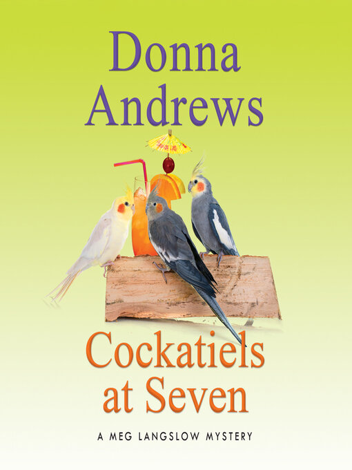 Title details for Cockatiels at Seven by Donna Andrews - Wait list